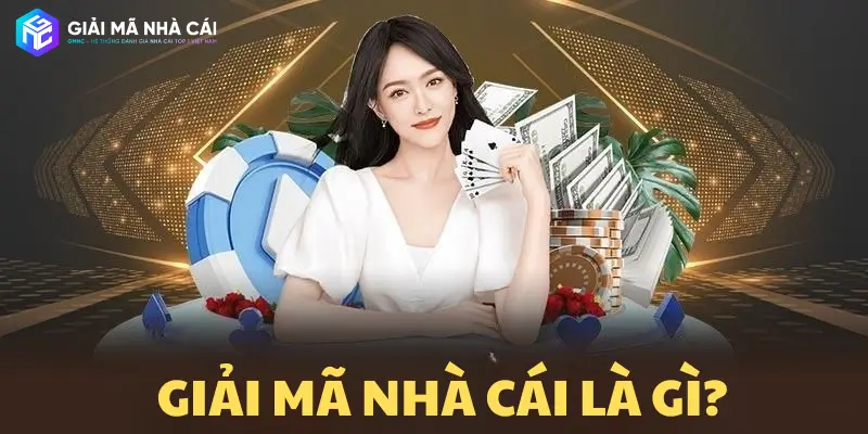 Giải mã nhà cái là gì?